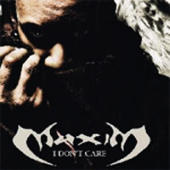 Maxim - I Don't Care