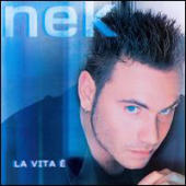 Nek - La Vita E