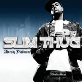 Slim Thug - Already Platinum