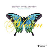 McLachlan, Sarah - Bloom: Remix Album