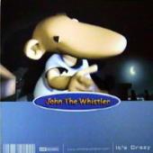 John The Whistler - It`S Crazy