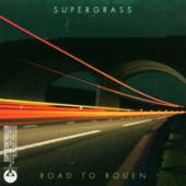 Supergrass - Road To Rouen