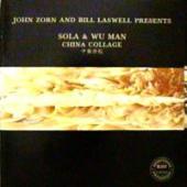 John Zorn, Bill Laswell - Sola, Wu Man China Collge