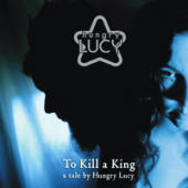 Hungry Lucy - To Kill A King