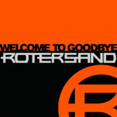 Rotersand - Welcome To Goodbye