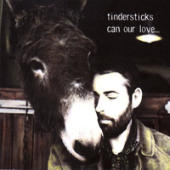 Tindersticks - Can Our Love...