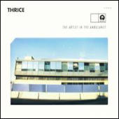 Thrice - The Artist In The Ambulance