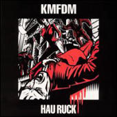 KMFDM - Hau Ruck