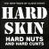 Hard Skin - Hard Nuts & Hard Cunts