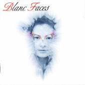 Blanc Faces - Blanc Faces