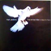 Karl Jenkins - The Armed Man: A Mass For Peace