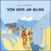 Wir Sind Helden - Von Hier An Blind