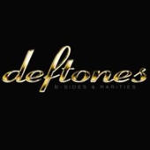 Deftones, The - B-Sides & Rarities