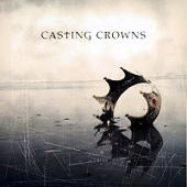 Casting Crowns - Casting Crowns