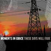 Moments In Grace - These Days Will Fade EP