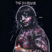 Pig Destroyer - Painter Of Dead Girls