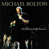 Bolton, Michael - Til The End Of Forever