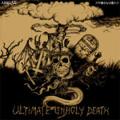 Abigail - Ultimate Unholy Death