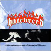 Hatebreed - Satisfaction Is The Death Of Desire