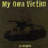My Own Victim - The Weapon