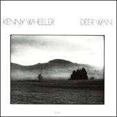 Kenny Wheeler - Deer Wan