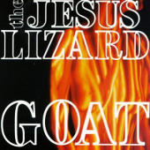 Jesus Lizard - Goat