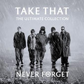 Take That - Never Forget (The Ultimate Collection)