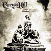 Cypress Hill - Till Death Do Us Part