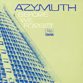 Azymuth - Before We Forget