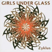 Girls Under Glass - Zyklus