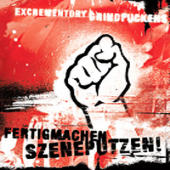 Excrementory Grindfuckers - Fertigmachen Szeneputzen!