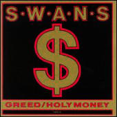 Swans - Greed/Holy Money