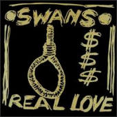 Swans - Real Love