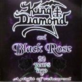 King Diamond, Black Rose - 20 Years Ago