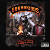 Bobnoxious - Two Fisted Twisted Rock N Roll