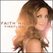 Hill, Faith - Fireflies