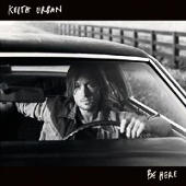 Urban, Keith - Be Here