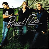 Rascal Flatts - Feels Like Today