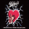 The Darkness - I Believe In A Thing Called Love - I Believe In A Thing Called Love