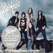 Darkness, The - Love Is Only A Feeling