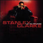 Clarke, Stanley - 1, 2, To The Bass