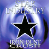 Star Industry - Iron Dust Crush