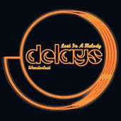 Delays - Lost In A Melody