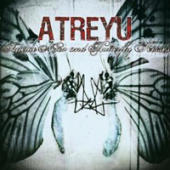 Atreyu - Suicide Notes And Butterfly Kisses