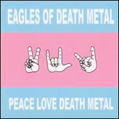 Eagles Of Death Metal - Peace Love Death Metal