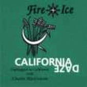 FIRE and ICE (UK) - California Daze