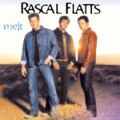 Rascal Flatts - Melt