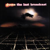 Doves, The - The Last Broadcast