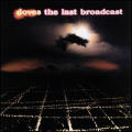 The Doves - The Last Broadcast - The Last Broadcast