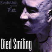 Died Smiling - Evolution Of The Fist